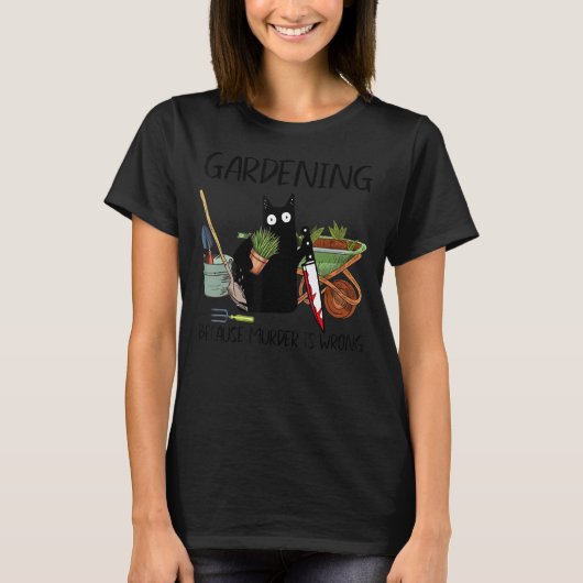 黒猫ガーデニングは殺人が悪いからさ Tシャツ (正面)
