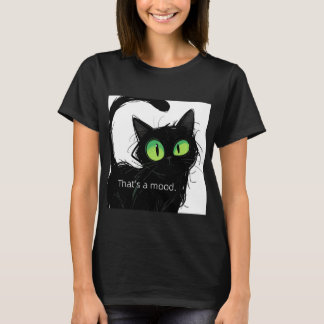 黒猫「あれがムードだ」女性Tシャツ Tシャツ