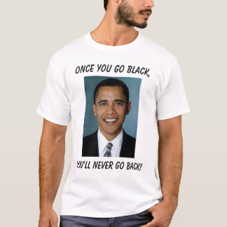 黒行けば、バラック・オバマ、…決して Tシャツ