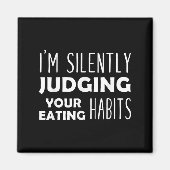 黙ってあなたの習慣食べ物ビーガンを判断しおもしろいた マグネット (正面)