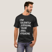 黙って口腔衛生の電通を判断しておもしろいいる Tシャツ (正面フル)