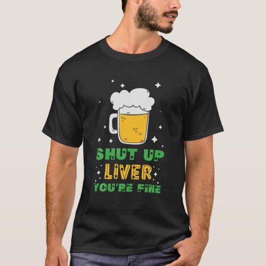 黙れ肝臓お前は素晴らしSt patricks day飲み Tシャツ (正面)