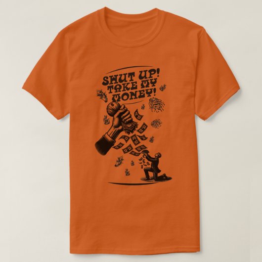 黙れ金を取れ Tシャツ (デザイン正面)