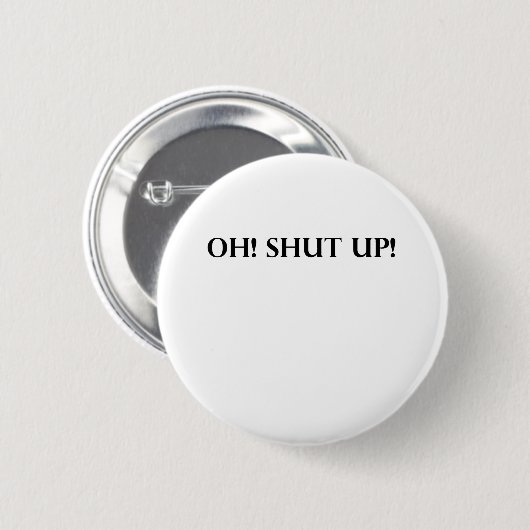 黙れ！ 缶バッジ (正面&裏面)