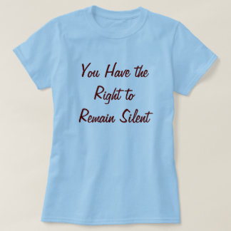 黙秘権をもらいます Tシャツ