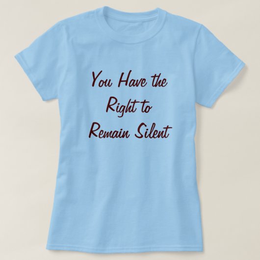 黙秘権をもらいます Tシャツ (デザイン正面)