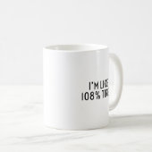108%疲れた 笑える 共感 疲労 コーヒーマグカップ (正面右)