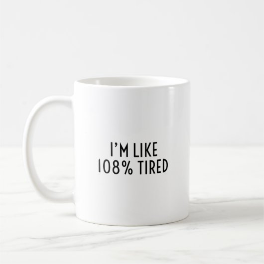 108%疲れた 笑える 共感 疲労 コーヒーマグカップ (左)
