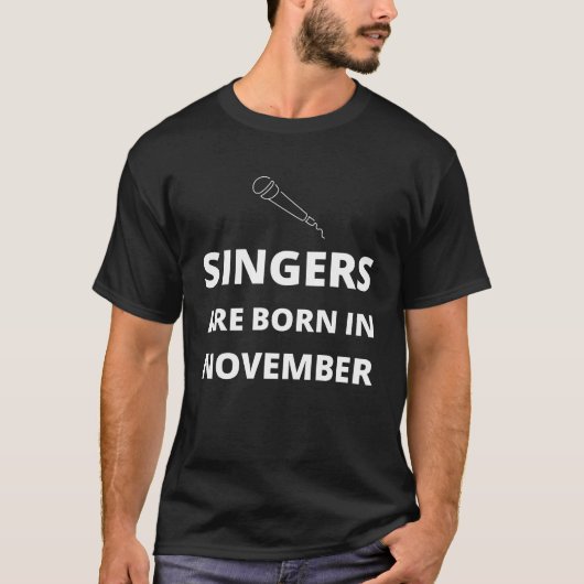 11月に生まれた人へ サインは歌手 Tシャツ (正面)