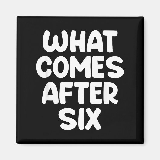6の次は何でしょう 面白い 6 7 ミーム Six Seven Meme マグネット (正面)