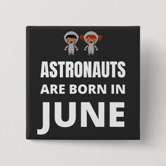 ６月に生まれた宇宙飛行士 缶バッジ (正面)