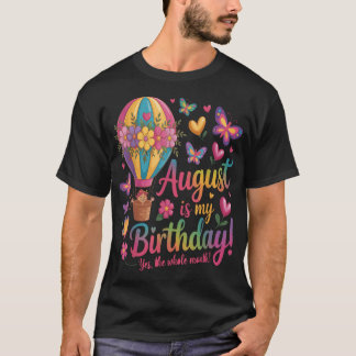 8月は私の誕生日です はい、1ヶ月間中 フラワー Tシャツ