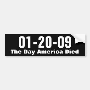 01-20-09、日アメリカは死にました バンパーステッカー