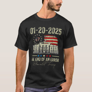 01-20-2025.で始まったエラー社長の終わり Tシャツ