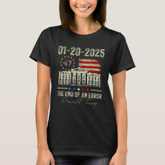01-20-2025.で始まったエラー社長の終わり Tシャツ