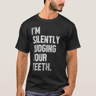 0 あなたの歯を黙って見ています おもしろい歯科医デザイン Tシャツ