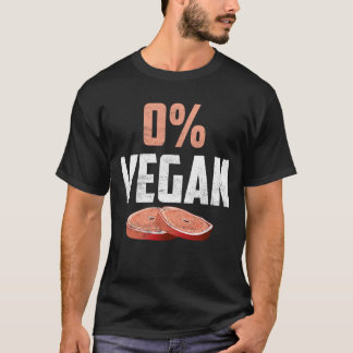0%ビーガンゼロ%ベジタリアン肉食誇りを持った者 Tシャツ