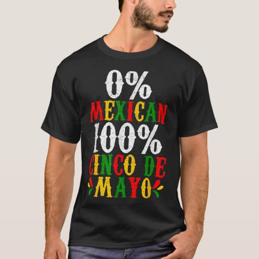 0%メキシコ100% Cinco De Mayo おもしろい Fiestaパーティー Tシャツ (正面)