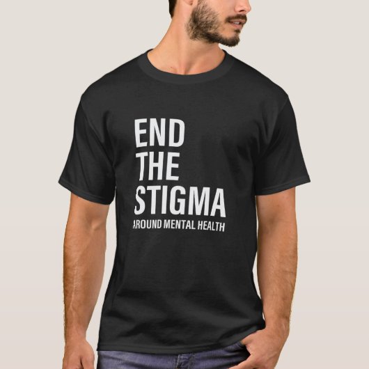 0 メンタルヘルスの周りの偏見に終止符を Mental Hea Tシャツ (正面)
