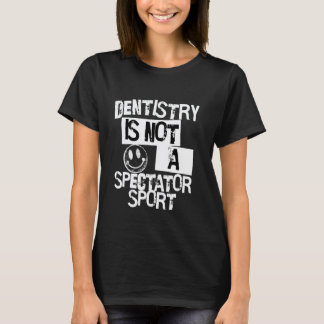 0 歯科医は観客スポーツではない 笑 サラスト Tシャツ