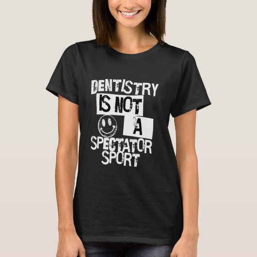 0 歯科医は観客スポーツではない 笑 サラスト Tシャツ (正面)