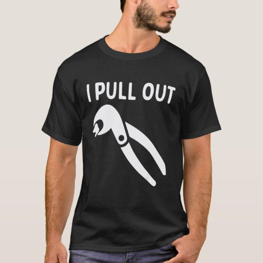 0 私が抜く 面白い 歯医者 抜歯 矯正歯科 Tシャツ (正面)