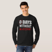 0 Days Without An Accident Sarcastic Saying Meme Tシャツ (正面フル)