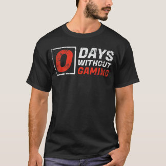 0 days without gaming girl tシャツ