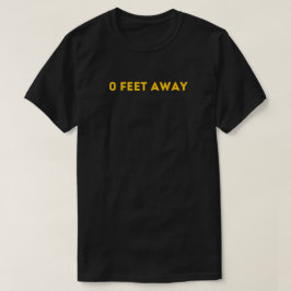 0 Feet Away Tシャツ