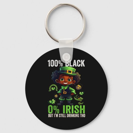 0% Irish 100% Black -funny St. Patricks Day Black  キーホルダー (正面)