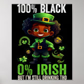 0% Irish 100% Black -funny St. Patricks Day Black  ポスター (正面)