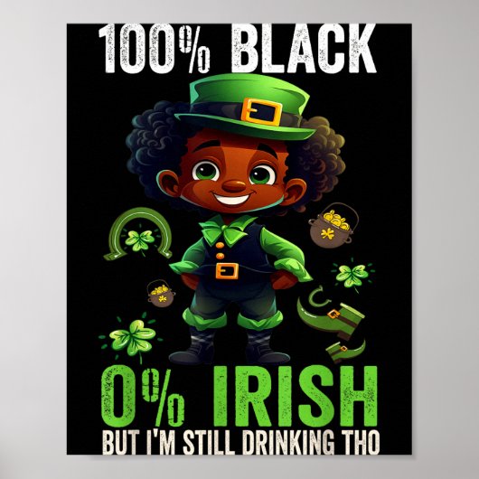 0% Irish 100% Black -funny St. Patricks Day Black ポスター (正面)