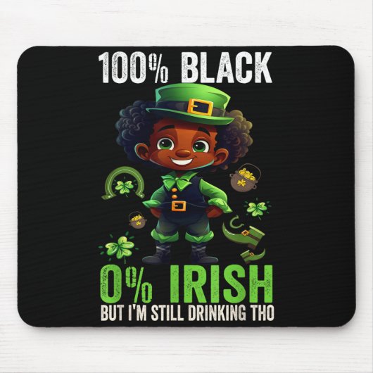 0% Irish 100% Black -funny St. Patricks Day Black  マウスパッド (正面)