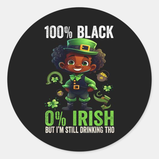 0% Irish 100% Black -funny St. Patricks Day Black  ラウンドシール (正面)