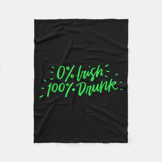 0% Irish 100% Drunk Funny St Patricks Day Gift Sai フリースブランケット (正面)