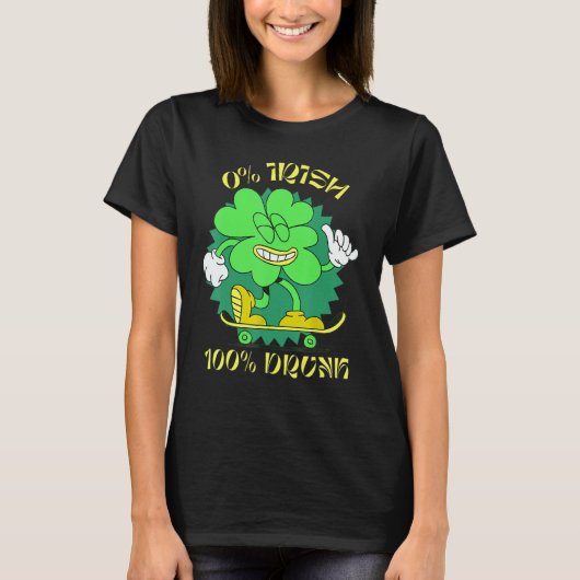 0 Irish 100 Drunk St Patrick's Day Green Drinking Tシャツ (正面)
