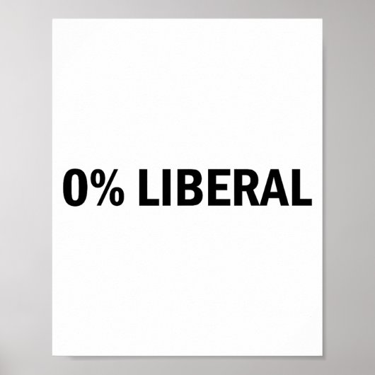 0% Liberal 0 Percent Liberal Funny Conservative Li ポスター (正面)