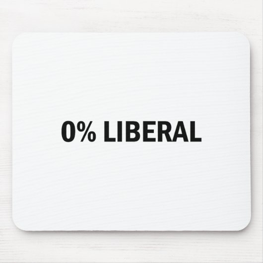 0% Liberal 0 Percent Liberal Funny Conservative Li マウスパッド (正面)