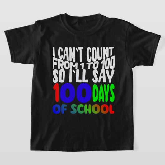 1から100まで数えられないので、100Tシャツと言おう Tシャツ (レイダウン)