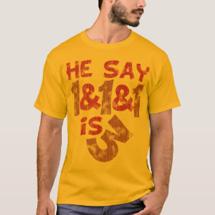 1つおよび1および1は3です Tシャツ