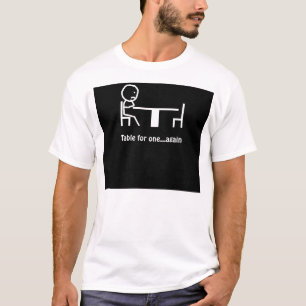 1つのためのテーブル…再度 Tシャツ