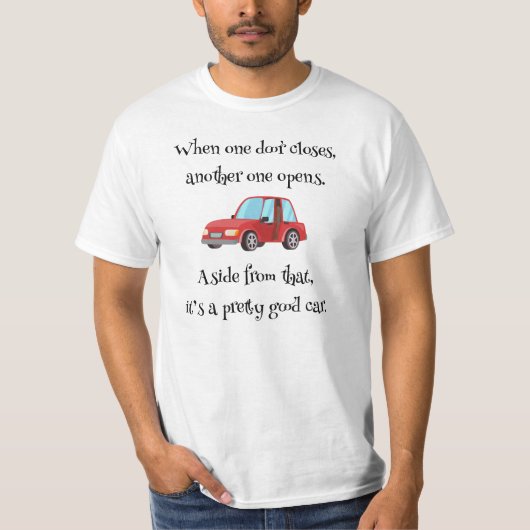 1つのドアが車のパパのおもしろいジョークを閉めるとき Tシャツ (正面)