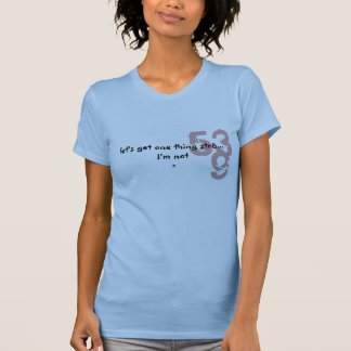 1つの事str8を得よう… 私はありません tシャツ