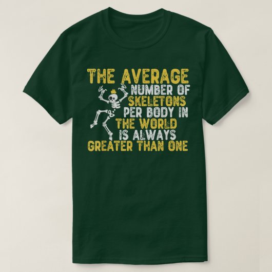1つの体あたりのスケルトンの平均数 Tシャツ (デザイン正面)