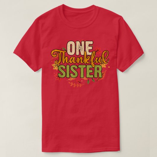 1つの感謝の妹感謝祭の休日の秋 Tシャツ (デザイン正面)