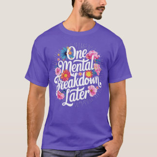1つの精神障害の後1 Tシャツ