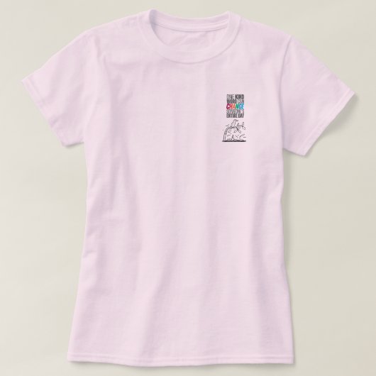 1つの親切な言葉は人の一日をピンク色に変えることができる Tシャツ (デザイン正面)