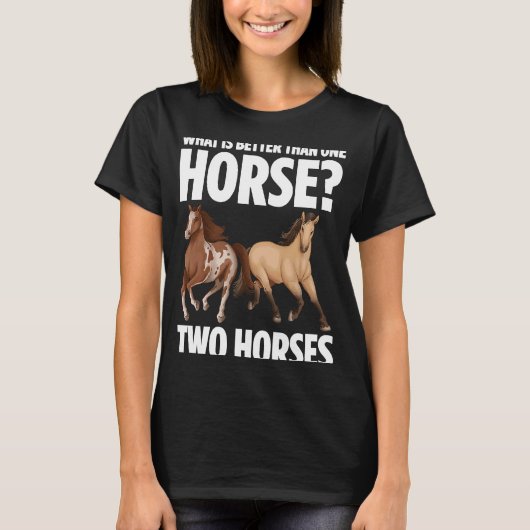 1つの馬2つの馬の所有者Brよりも良い Tシャツ (正面)
