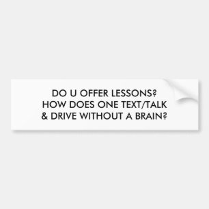 1つのTEXT/TALK及びドライブはいかに頭脳なしでか。 バンパーステッカー