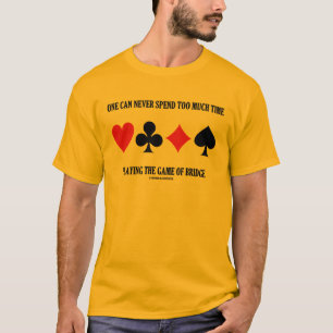 1つは決して橋を遊ぶたくさんの時間を使うことができません Tシャツ